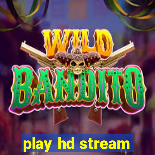 play hd stream